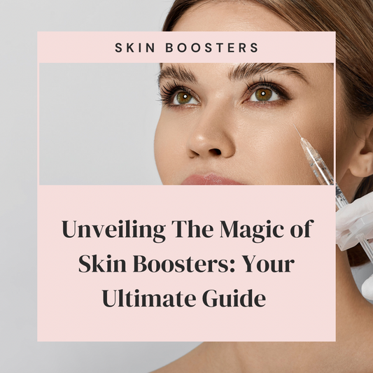 Unveiling The Magic of Skin Boosters: Your Ultimate Guide